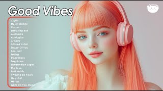 Good Vibes🌻🌻🌻The perfect music to be productive ~ Playlist of songs that'll make you dance