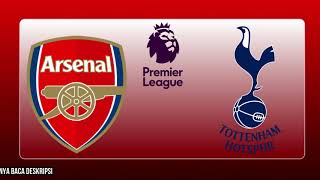 Jadwal Liga Inggris Arsenal VS Tottenham Hotspur