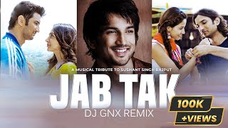 Jab Tak | Remix | DJGNX | Valentine's special | Ms Dhoni | Sushant  |Kiara | Disha
