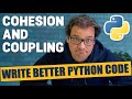 Cohesion and Coupling: Write BETTER PYTHON CODE Part 1