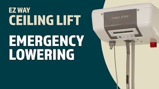 EZ Way Ceiling Lift Usage: Emergency Lowering