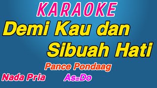 Demi Kau dan Sibuah Hati || Pance Pondaag || Karaoke Pop Indonesia Slow Rock || Nada Pria