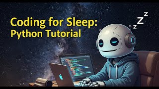 Python Programming for Sleep: Beginner to Master Concept Relaxation Tutorial with Calming Music