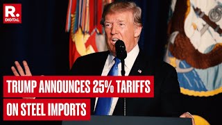 President Donald Trump Raises Tariffs On Aluminum, Steel Imports To Flat 25%