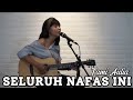 TAMI AULIA || LAST CHILD - SELURUH NAFAS INI (MUSIK LIRIK)