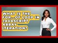 What Is The For...of Loop In JavaScript Array Iteration? - JavaScript Toolkit