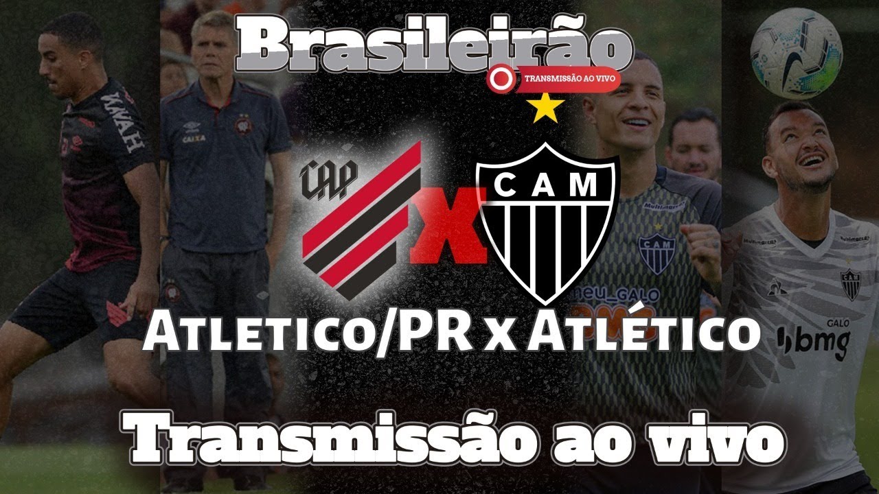 🔴 ATHLETICO PARANAENSE X ATLÉTICO MINEIRO AO VIVO | TRANSMISSÃO ...