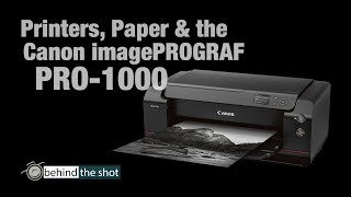 Printing, Paper, and a Canon imagePROGRAF PRO-1000 Review