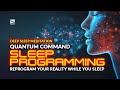Deep Sleep Meditation: Quantum Command Sleep Programming - Reprogram Your Reality While You Sleep