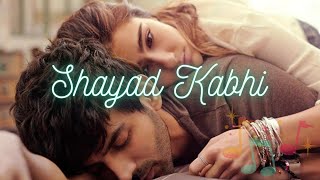 Shayad kabhi - Love Aaj Kal | Drive songs | Bollywood Hit Song