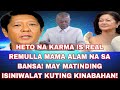 HETO NA KARMA IS REAL REMULLA MAMA ALAM NA SA BANSA! MAY MATINDING ISINIWALAT KUTING KINABAHAN!