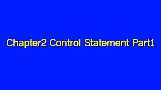 Java Chapter2 Control Statement Part1