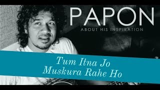 Tum Itna Jo Muskura Rahe Ho | Papon | Unplugged Version | 2018 | Rhythmic Birds