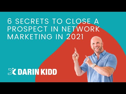 How to Close Your Prospects in Networking Marketing - 6 Secrets How to Close Your Prospects in Networking Marketing - 6 Secrets