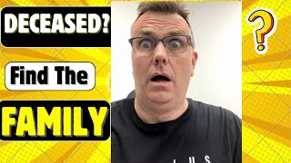 How To Find family members of a deceased person!