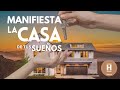 ¡Visualiza y Atrae la Casa y la Vida de tus Sueños en 10 Minutos! ✨