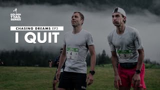 I QUIT - CHASING DREAMS EP. 03