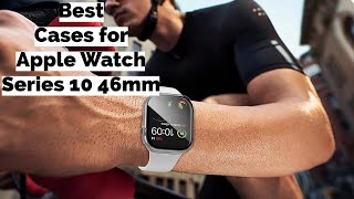 4 Best Cases for Apple Watch Series 10 46mm