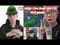 Đột nhập Live Nam Mũ Cối phá game và cái kết