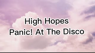 Panic! At The Disco - High Hopes (lyrics)