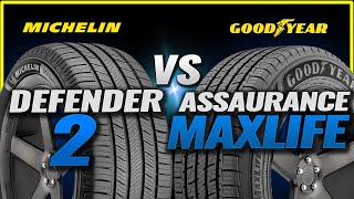 Michelin Defender 2 vs Goodyear Assurance Maxlife