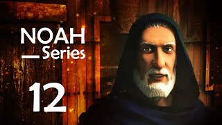 Noah Series | Episode 12 | Ramadan 2020