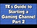 TK's Guide to Starting a Gaming Channel - Part 2: Software