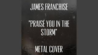 Praise You in the Storm