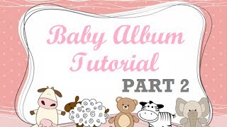 First Year Baby Mini Album Tutorial - Part 2