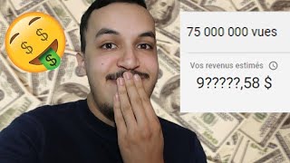 COMBIEN J'AI GAGNER D'ARGENT YOUTUBE AVEC 75 MILLIONS DE VUES !