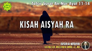 TAFSIR SURAT AN-NUR AYAT 11 - 14 | Ustadz Dr. Musthafa Umar, Lc., MA