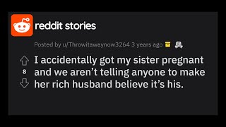 I accidentally got my sister pregnant and we aren’t telling anyone ... reddit cheating story