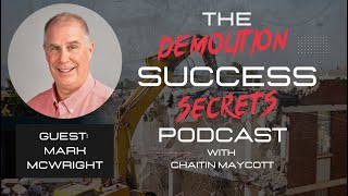 Mark McWright: Developing a Demolition Firm Into an Industry Juggernaut