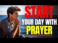 Start Your Day with this Uplifting Powerful Prayer Morning Prayer Daily! (Christian Motivation)