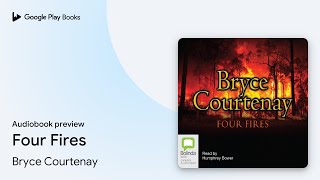 Four Fires by Bryce Courtenay · Audiobook preview