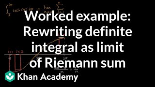 Worked example: Rewriting definite integral as limit of Riemann sum | AP Calculus AB | Khan Academy