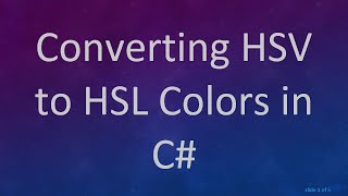 Converting HSV to HSL Colors in C#