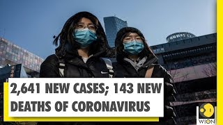 Coronavirus Outbreak: China witnesses 2,641 new cases, 143 new deaths