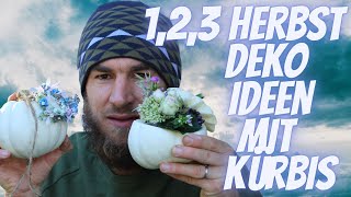 Kürbis Deko Idee   3 verschiedene Ideen  zum selber eine Herbstdeko machen - DIY Anleitung Herbst