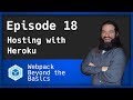 Webpack - Ep. 18 - Setup Production Hosting with Heroku
