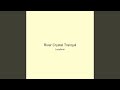 River Crystal Tranquil