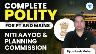 NITI Aayog and Planning Commission | Complete Polity | UPSC CSE 2023 | Byomkesh Meher