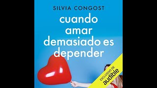 Cuando amar demasiado es depender (Audiolibro) Silvia Congost