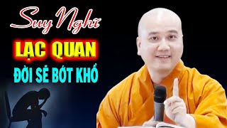 Suy Nghĩ Lạc Quan Đời Sẽ Bớt Khổ - Pháp Thoại Thích Pháp Hòa