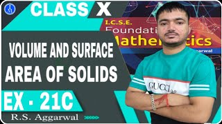 Volume and Surface Area of Solids| Class 10th Math Exercise 21C one shot video | R.S.Aggarwal Math