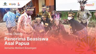Temu Dialog Menteri Keuangan dan Penerima Beasiswa LPDP Asal Papua
