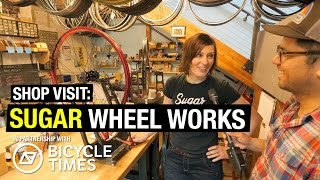 Shop Visit - Sugar Wheel Works