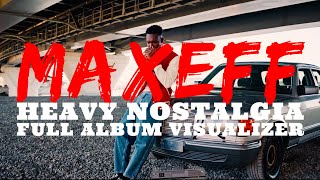 Maxeff | Heavy Nostalgia | Full Album Visualizer