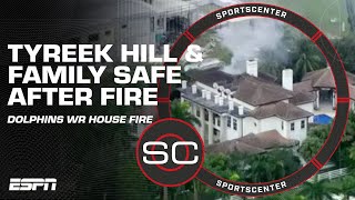 Dolphins WR Tyreek Hill and his family are safe after house fire | SportsCenter