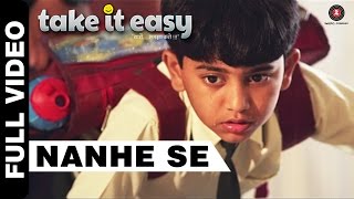 Nanhe Se Full Video | Take It Easy | Jatinder Singh | Raj Zusti, Anang Desai & Dippanita Sharma